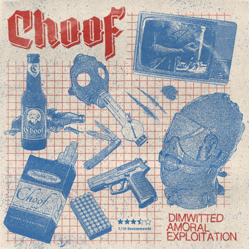 Choof : Dimwitted Amoral Exploitation